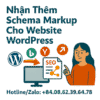Nhan them Schema Markup cho Website WordPress