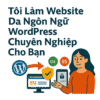 Toi Lam Website Da Ngon Ngu WordPress Chuyen Nghiep Cho Ban